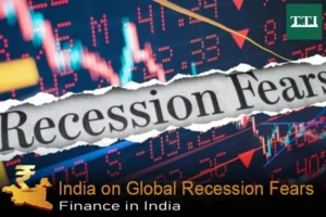 global-recession-fears-how-india-is-positioned