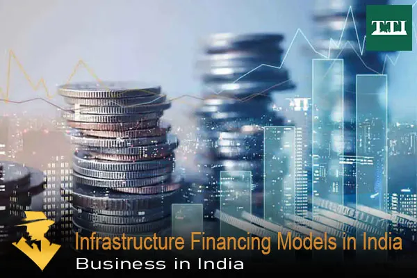 infrastructure-financing-models-used-in-india